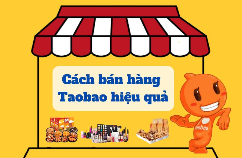 CÁCH BÁN HÀNG TAOBAO HIỆU QUẢ CHO NGƯỜI MỚI